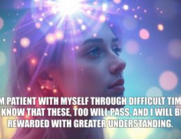 November20 I am patient with myself through difficult times. I know that these, too will pass, and I will be rewarded with greater understanding.