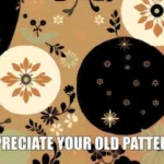 November18 Appreciate Your Old Patterns
