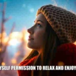 Psychic nov23 I give myself permission to relax and enjoy myself.