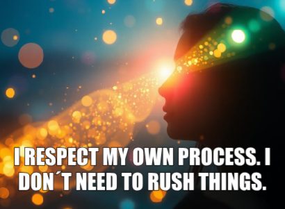 Psychic december 14 I respect my own process. I don´t need to rush things.