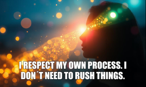 Psychic december 14 I respect my own process. I don´t need to rush things.