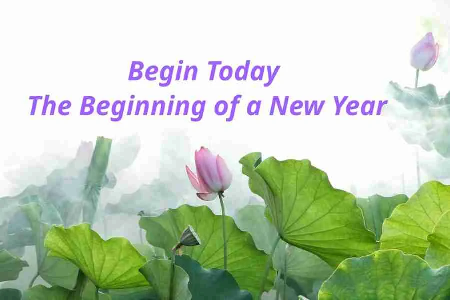 Begin Today The beginning of a new year