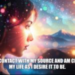 Psychic january 26 I am in contact with my source and am creating my life as I desire it to be.