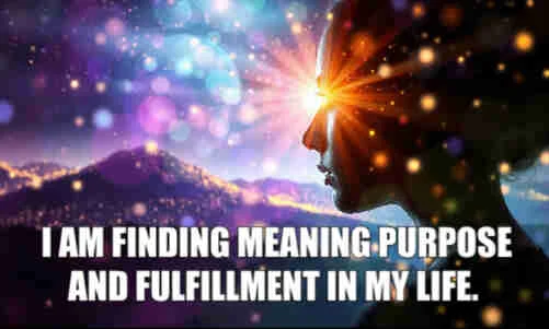 Psychic january23 I am finding meaning purpose and fulfillment in my life.