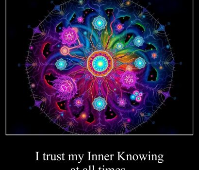 I trust my Inner Knowing at all times.