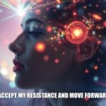Psychic march 13 I accept my resistance and move forward.
