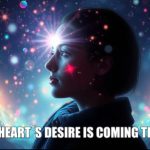 Psychic march 30 My heart´s desire is coming true.