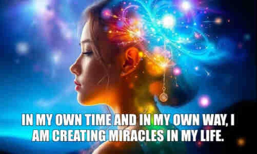 Psychic march 24 In my own time and in my own way, I am creating miracles in my life.