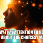 Psychic july 10 Today I pay attention to how I feel about the choices I make.
