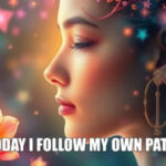 Psychic july 16 Today I follow my own path.