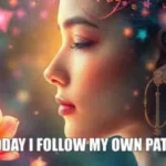 Psychic july 16 Today I follow my own path.