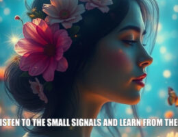 Psychic july 28 I listen to the small signals and learn from them.