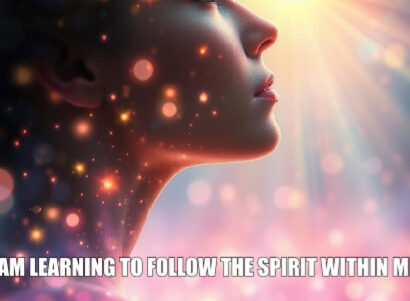 Psychic july 6 I am learning to follow the spirit within me.