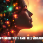 Psychic july 7 I trust my inner truth and i feel vibrantly alive.