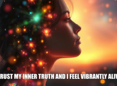 Psychic july 7 I trust my inner truth and i feel vibrantly alive.