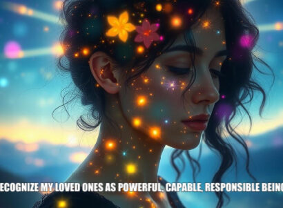 Psychic june25 I recognize my loved ones as powerful, capable, responsible beings.