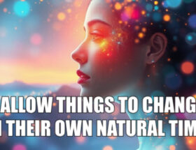 psychic august 10 I allow things to change in their own natural time.