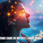 psychic august 11 When I take care of myself, I have more to give.