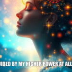 psychic august 9 I am guided by my higher power at all times.