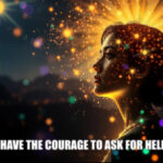 psychic september 10 I have the courage to ask for help.